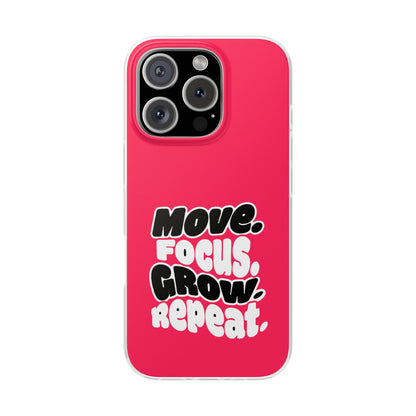 Move. Focus. Grow. Repeat. - Flexi Phone Case