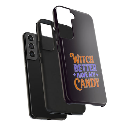 Witch Better Have My Candy - Phone Case