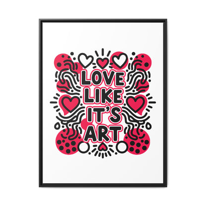 Love Like It's Art - Framed Canvas