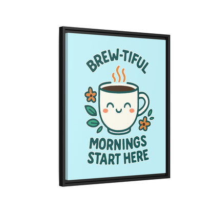Brew-tiful Mornings Start Here - Framed Canvas