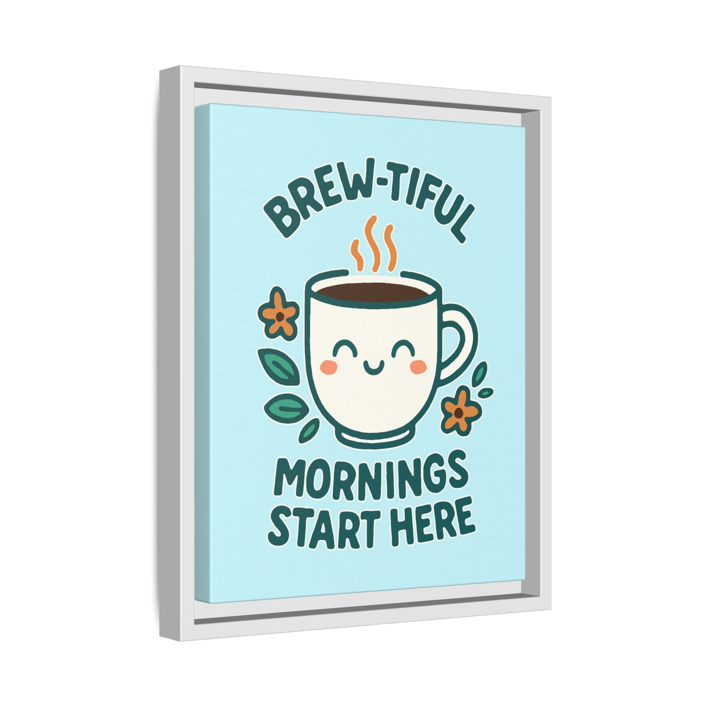 Brew-tiful Mornings Start Here - Framed Canvas