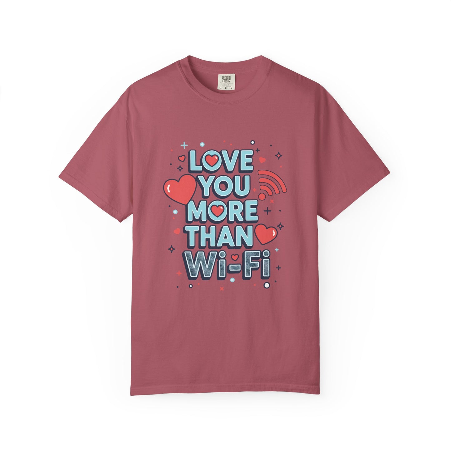Love You More Than Wi‑Fi - T-Shirt