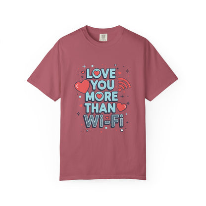 Love You More Than Wi‑Fi - T-Shirt