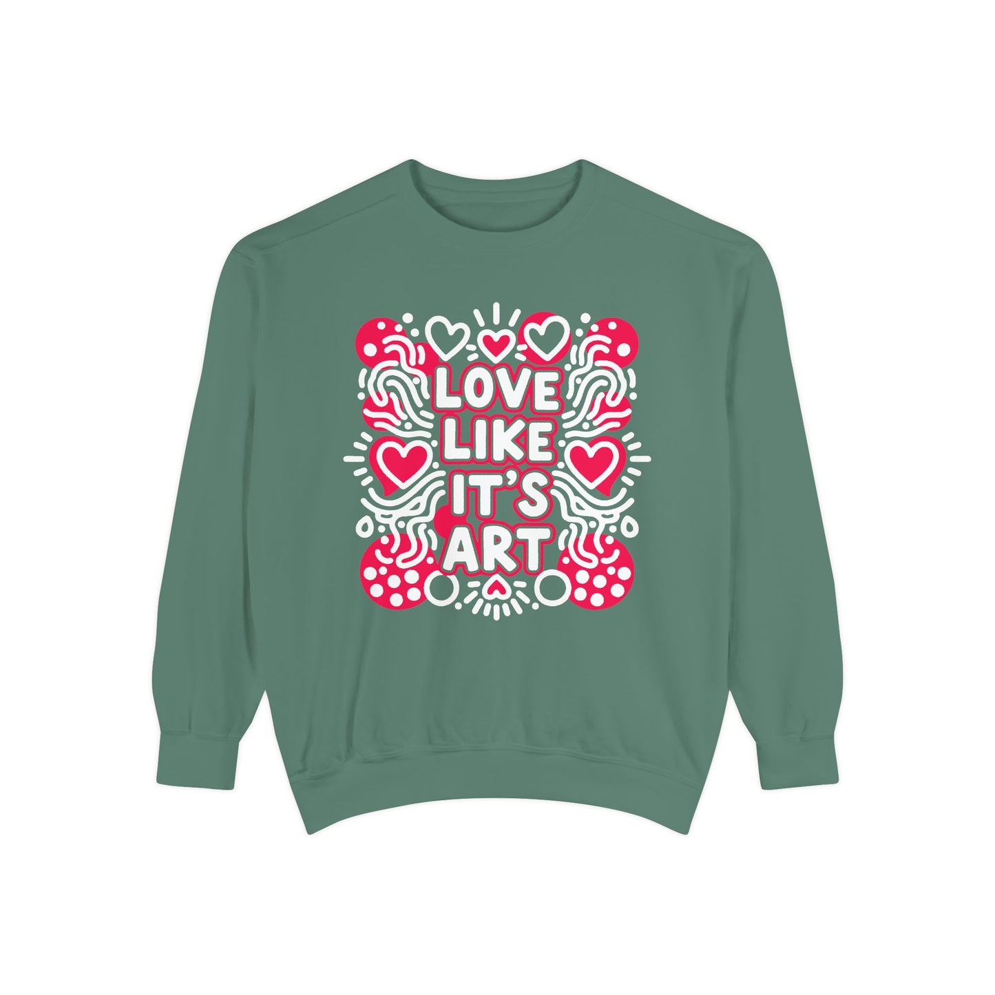 Love Like It's Art - Sweatshirt