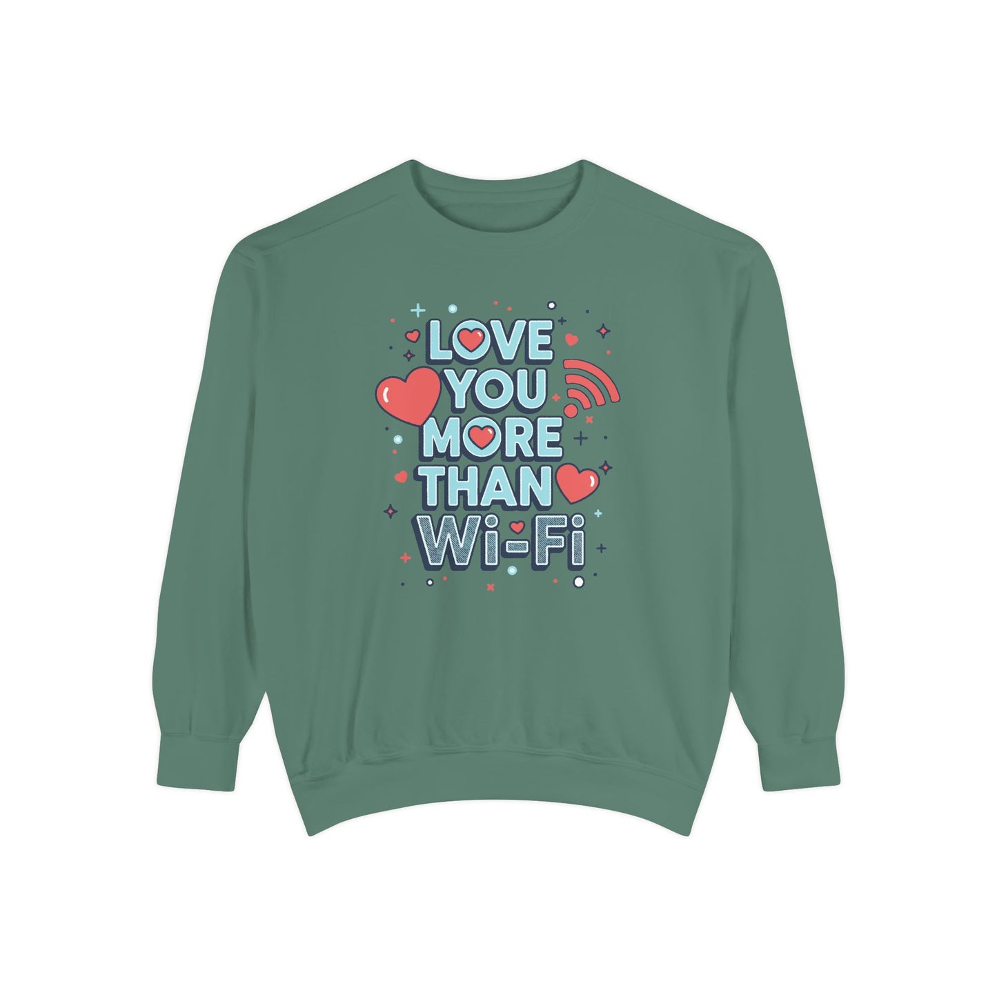 Love You More Than Wi‑Fi - Sweatshirt