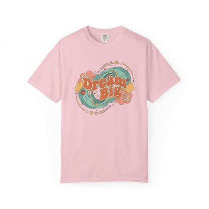 Dream Big - T-Shirt