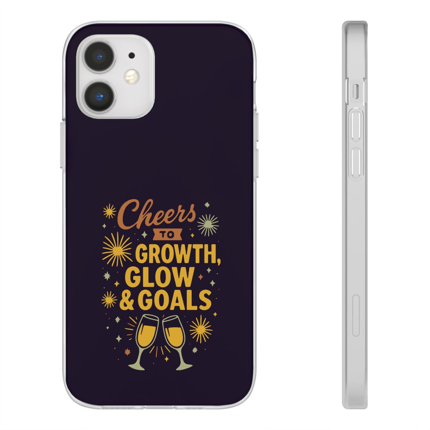Cheers to Growth, Glow & Goals - Flexi Phone Case