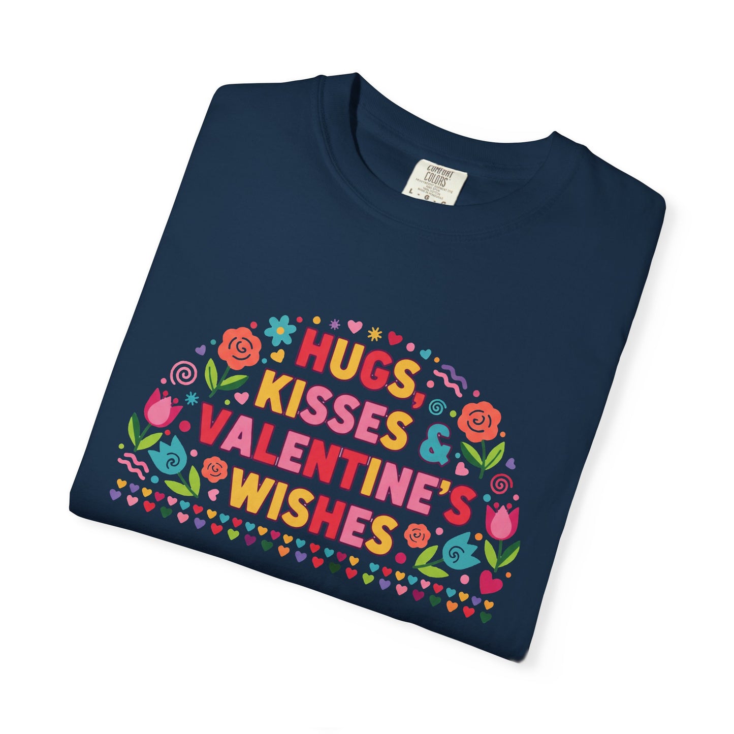 Hugs, Kisses & Valentine’s Wishes - T-Shirt