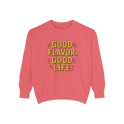 Good Flavor. Good Life. - Sweatshirt