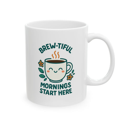 Brew-tiful Mornings Start Here - Mug