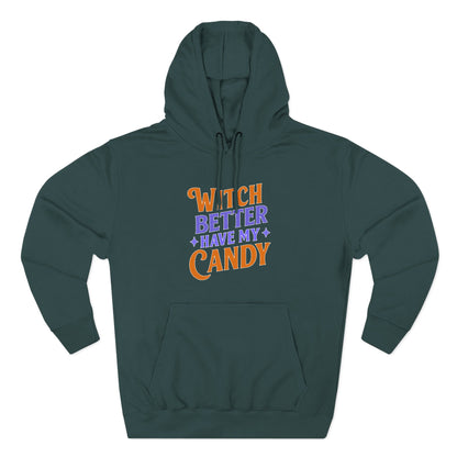 Witch Better Have My Candy - Hoodie