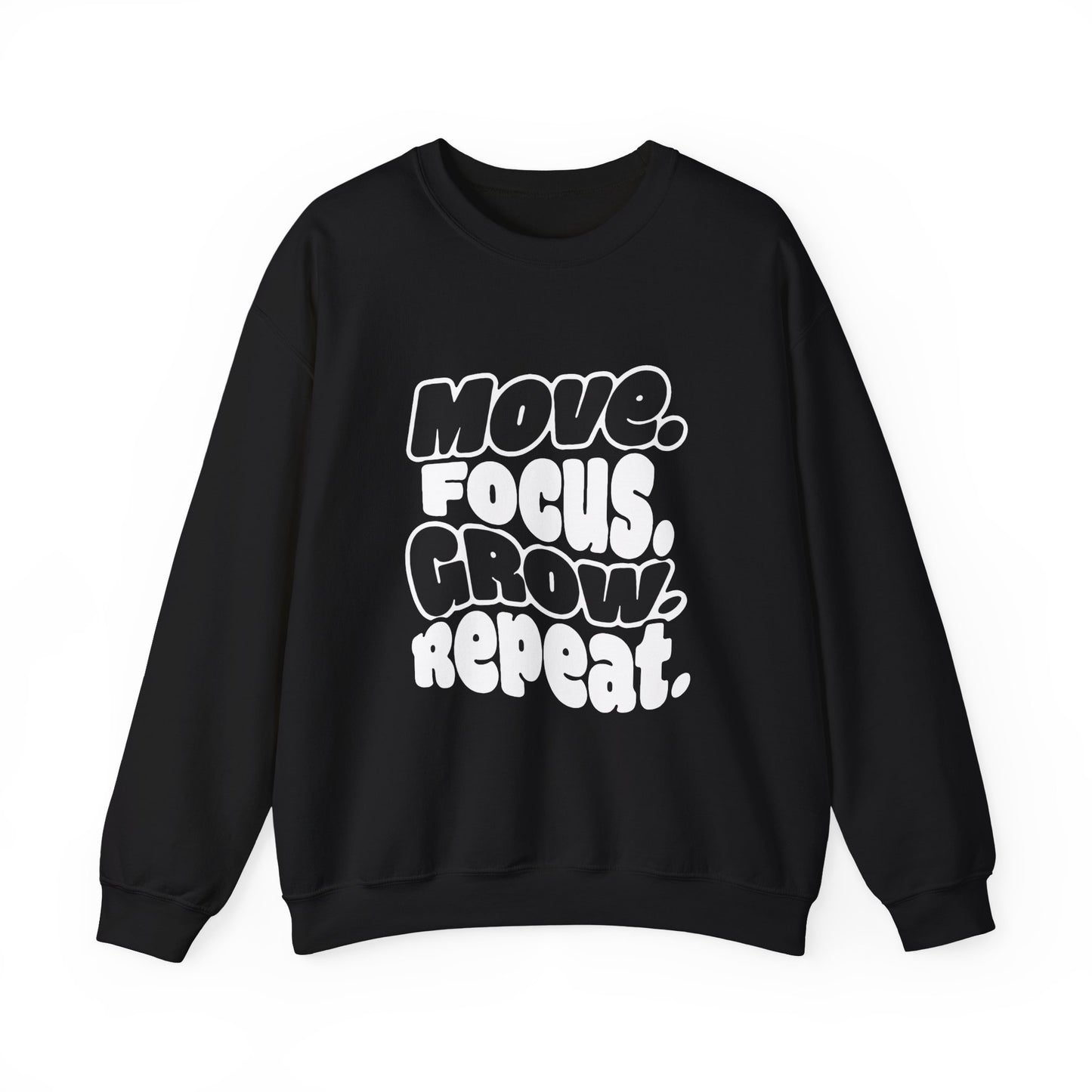 Move. Focus. Grow. Repeat. - Sweatshirt