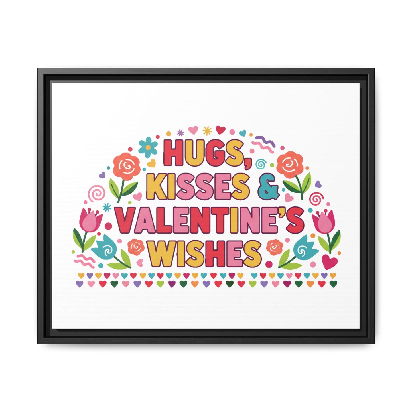 Hugs Kisses & Valentine's Wishes - Framed Canvas