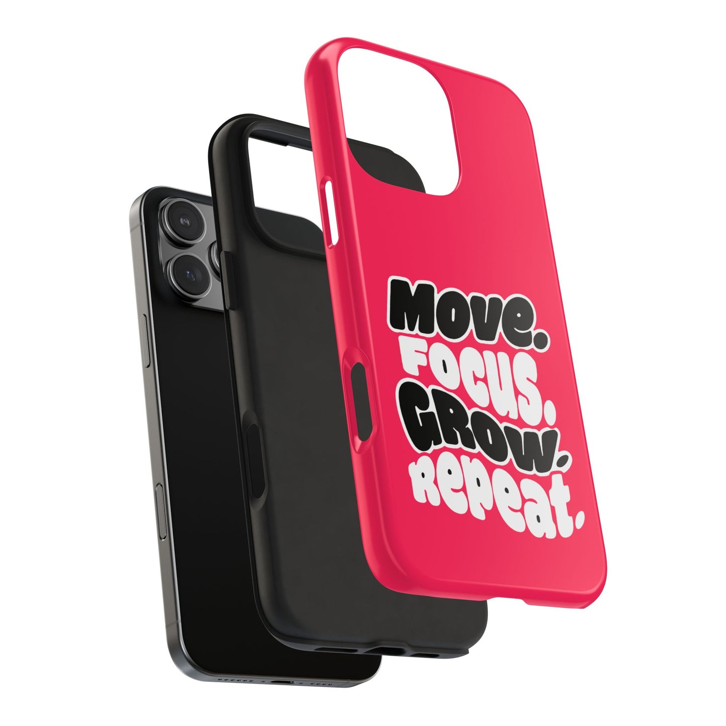 Move. Focus. Grow. Repeat. - Phone Case