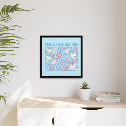 Peace Feels Like This - Framed Canvas
