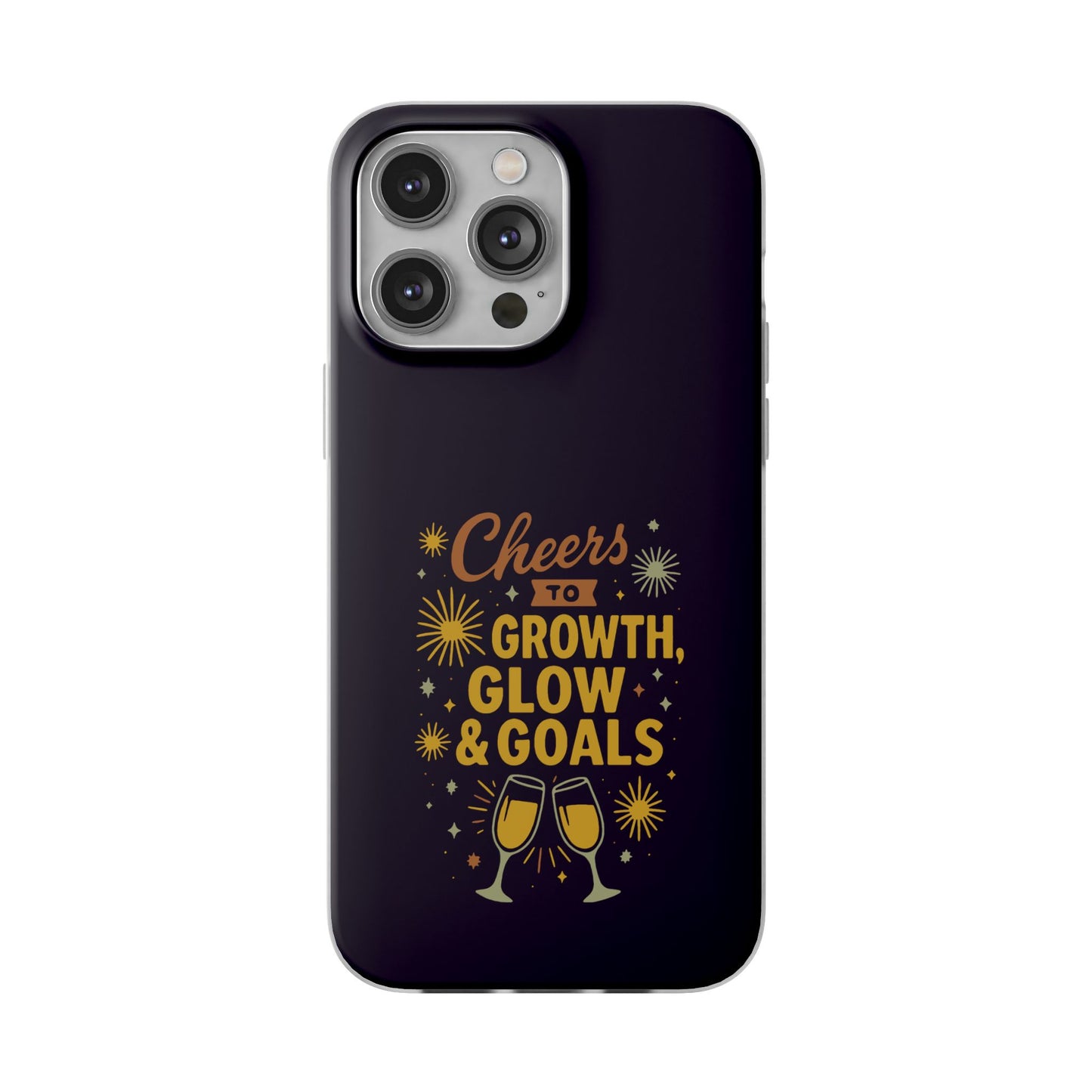 Cheers to Growth, Glow & Goals - Flexi Phone Case