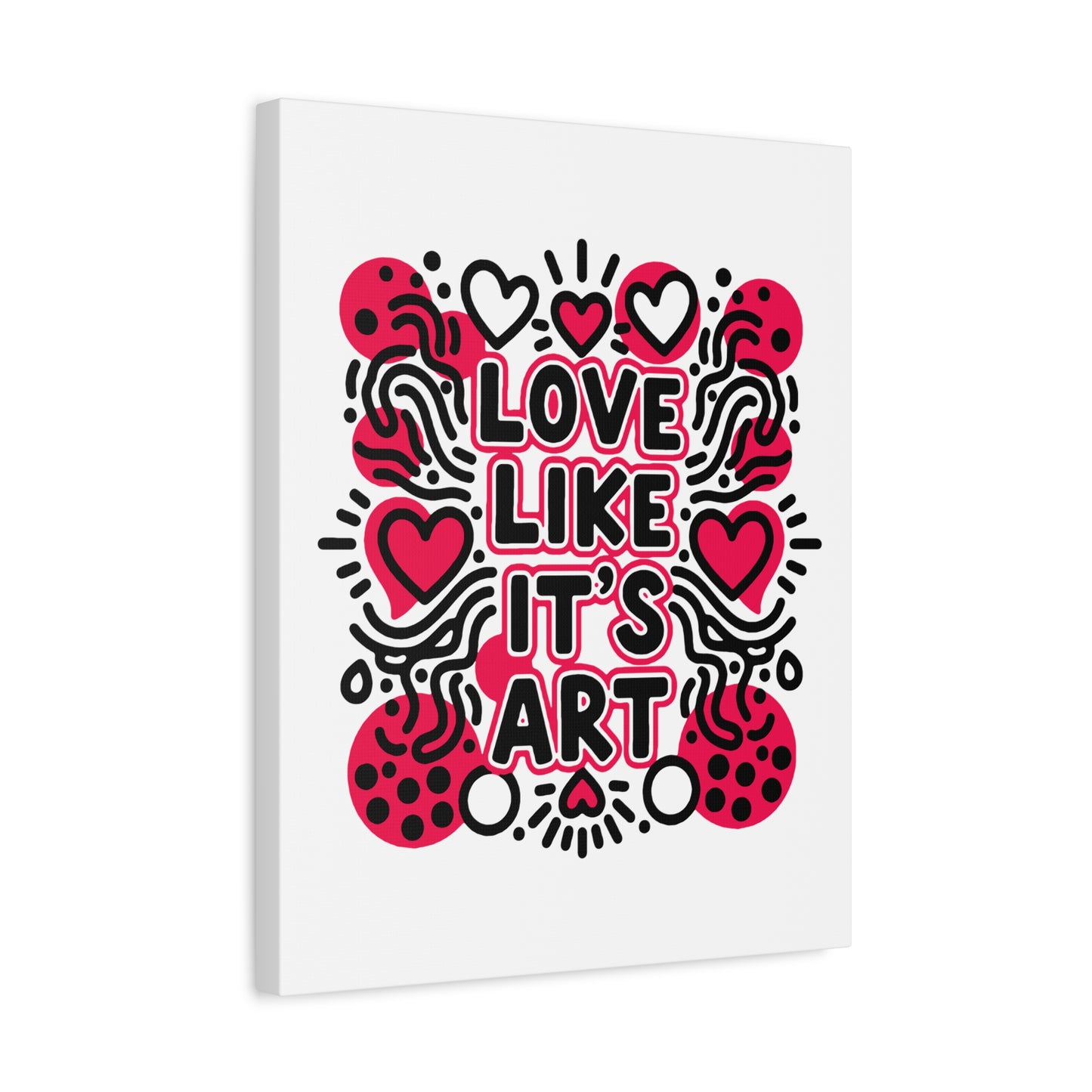 Love Like It's Art - Stretched Canvas