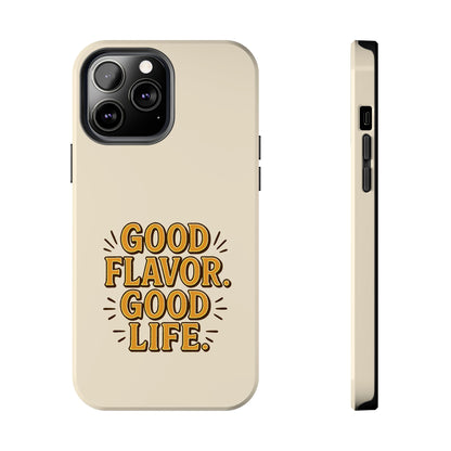 Good Flavor. Good Life. - Phone Case