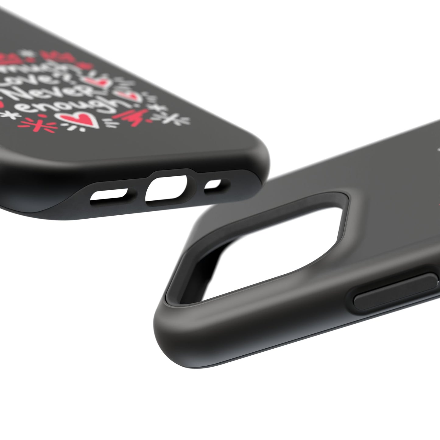 Too Much Love? Never Enough - Magnetic Phone Case