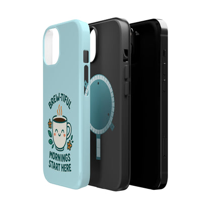 Brew-tiful Mornings Start Here - Magnetic Phone Case