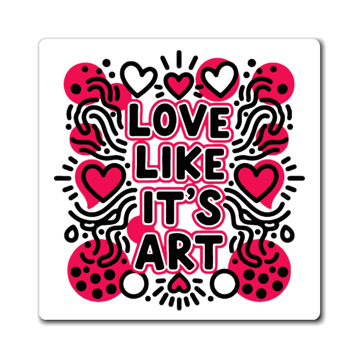 Love Like It's Art - Magnet