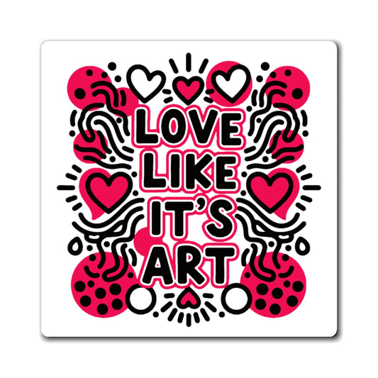 Love Like It's Art - Magnet