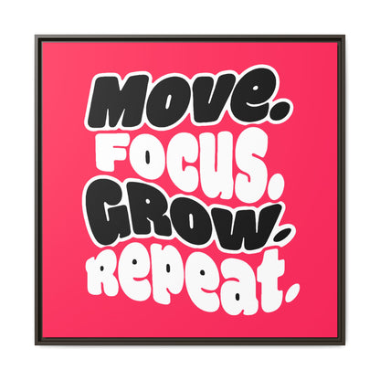 Move. Focus. Grow. Repeat. - Framed Canvas