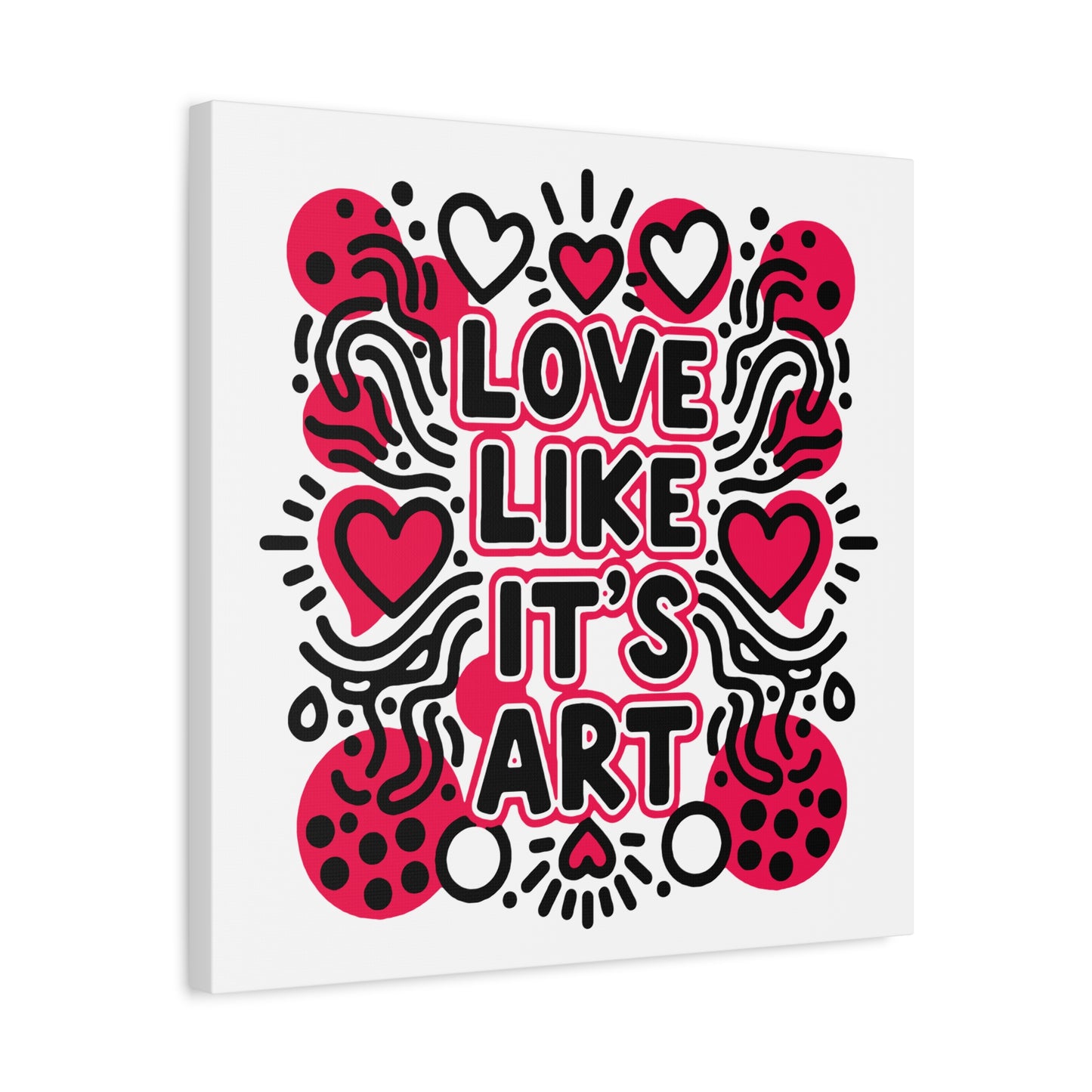 Love Like It's Art - Stretched Canvas
