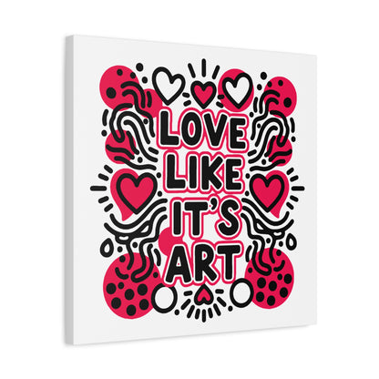Love Like It's Art - Stretched Canvas