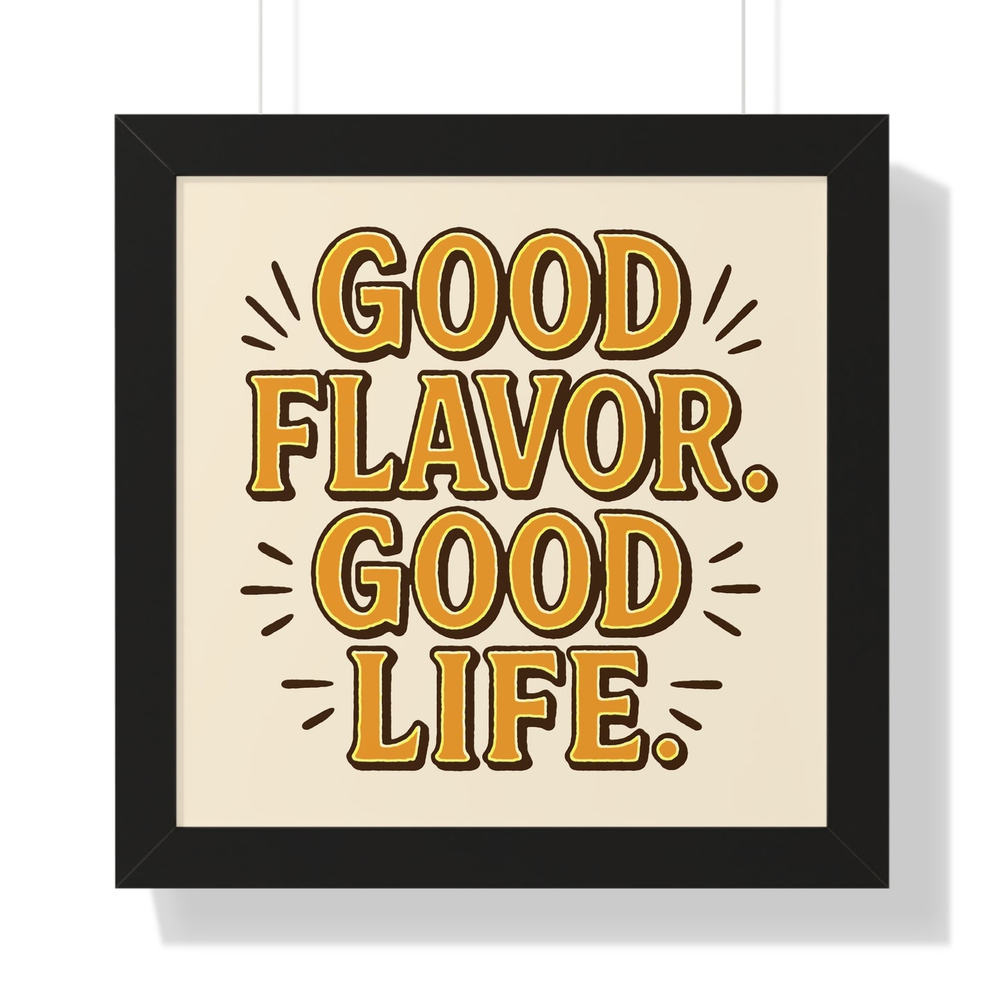 Good Flavor. Good Life. - Framed Poster