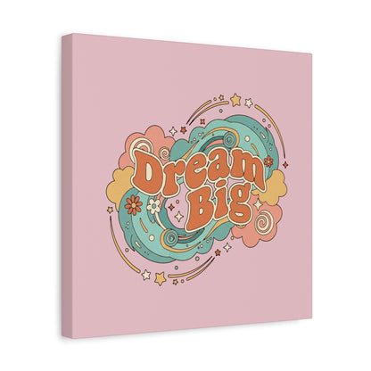 Dream Big - Canvas