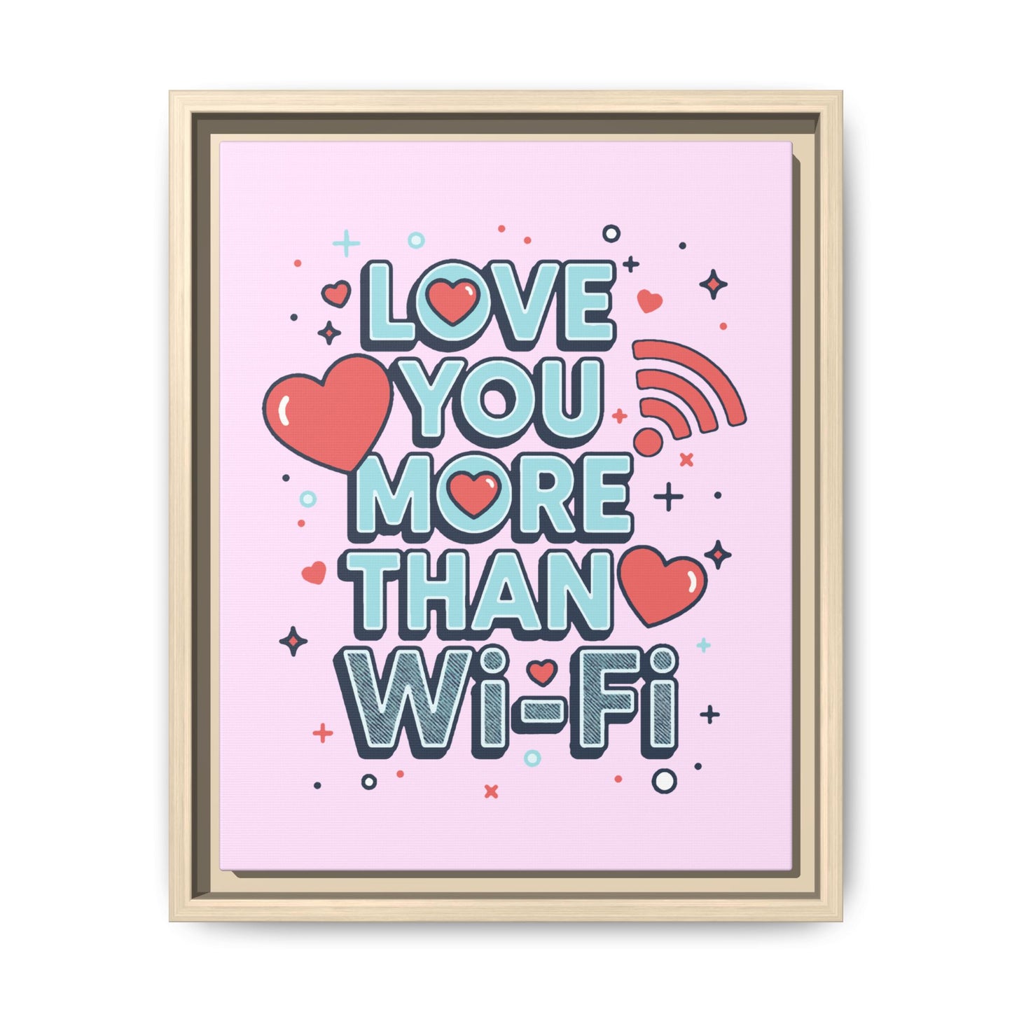 Love You More Than Wi‑Fi - Framed Canvas