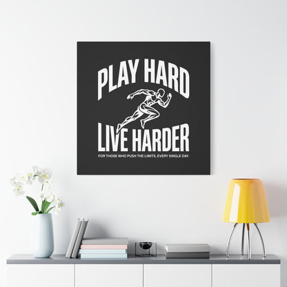 Play Hard / Live Harder - Canvas