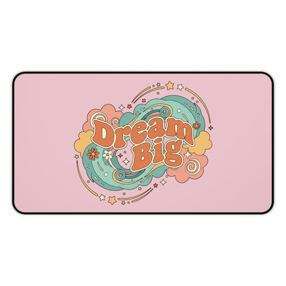 Dream Big - Desk Mat