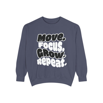 Move. Focus. Grow. Repeat. - Sweatshirt