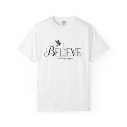 Believe and Magic Happens - T-Shirt