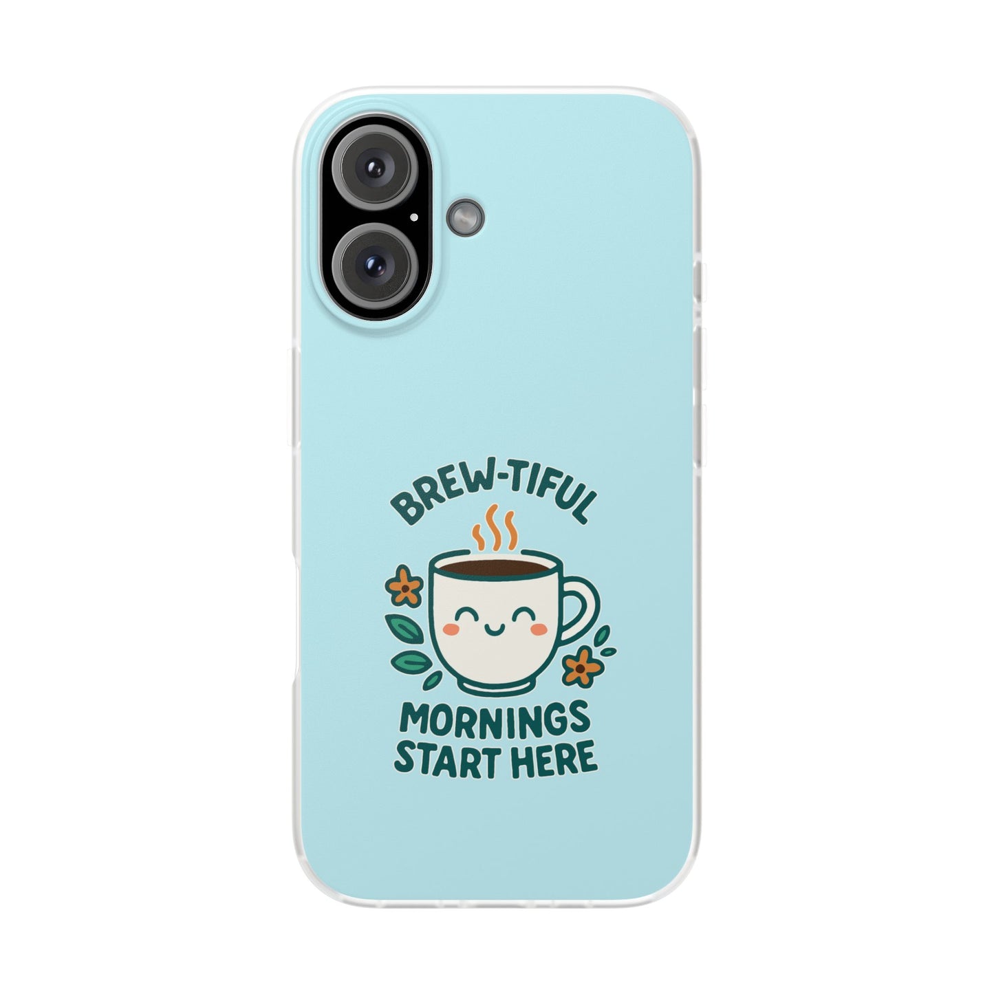 Brew-tiful Mornings Phone Case, Cute Coffee Flexi Cases, Gift for Coffee Lovers, Bright & Cheerful Phone Accessories