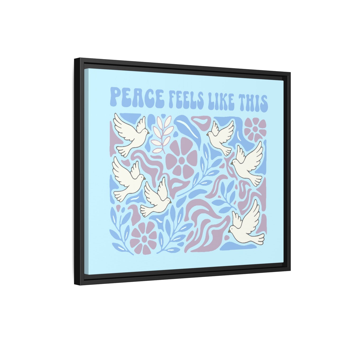 Peace Feels Like This - Framed Canvas