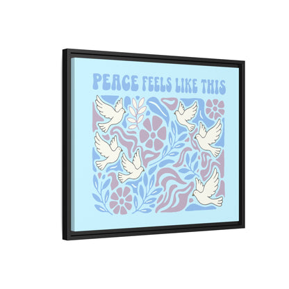 Peace Feels Like This - Framed Canvas