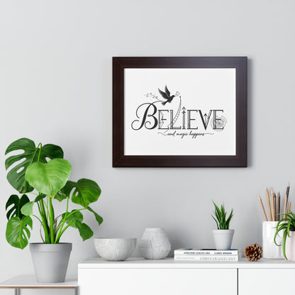 Believe and Magic Happens - Framed Poster