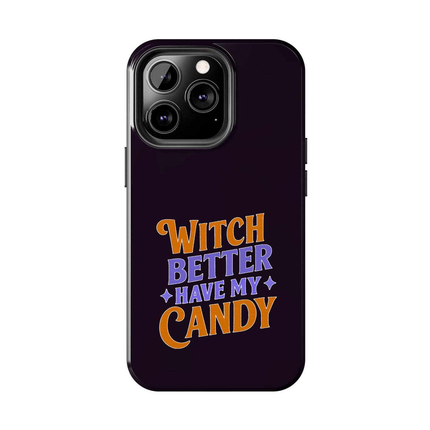 Witch Better Have My Candy - Phone Case