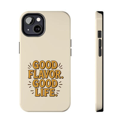 Good Flavor. Good Life. - Phone Case