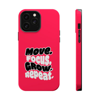 Move. Focus. Grow. Repeat. - Magnetic Phone Case