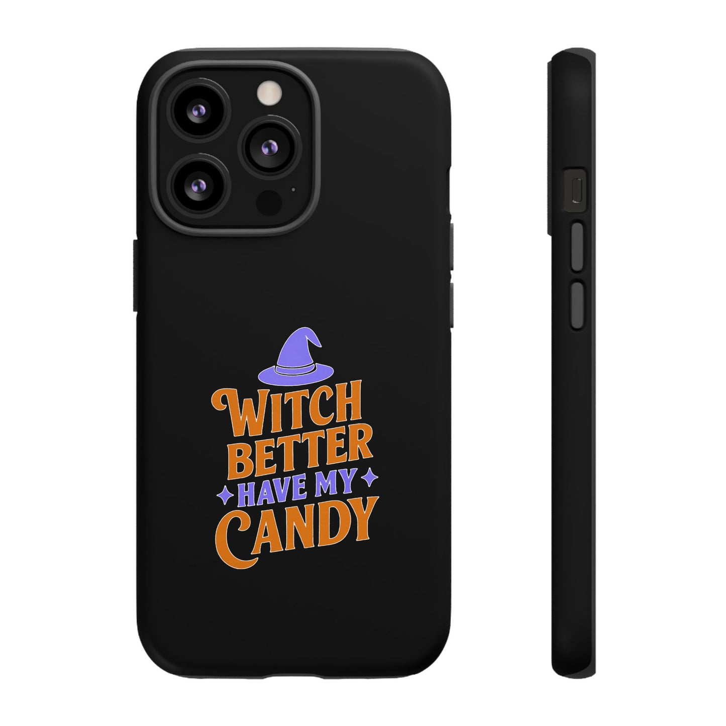 Witchy Phone Case, Tough Cases, Halloween Gift, Cute Case, Fun Design, Witch Better Have My Candy