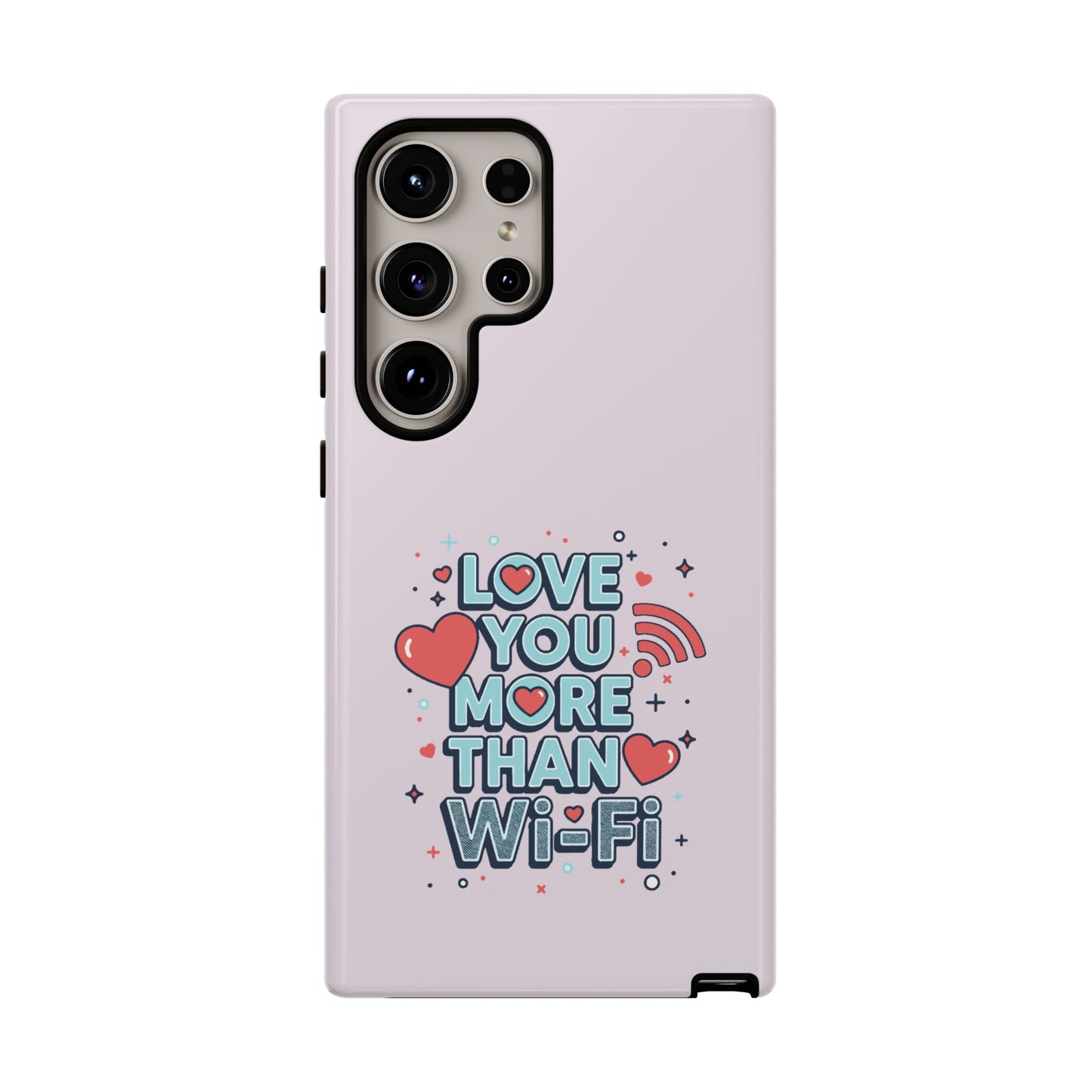 Love You More Than Wi‑Fi - Tough Phone Case
