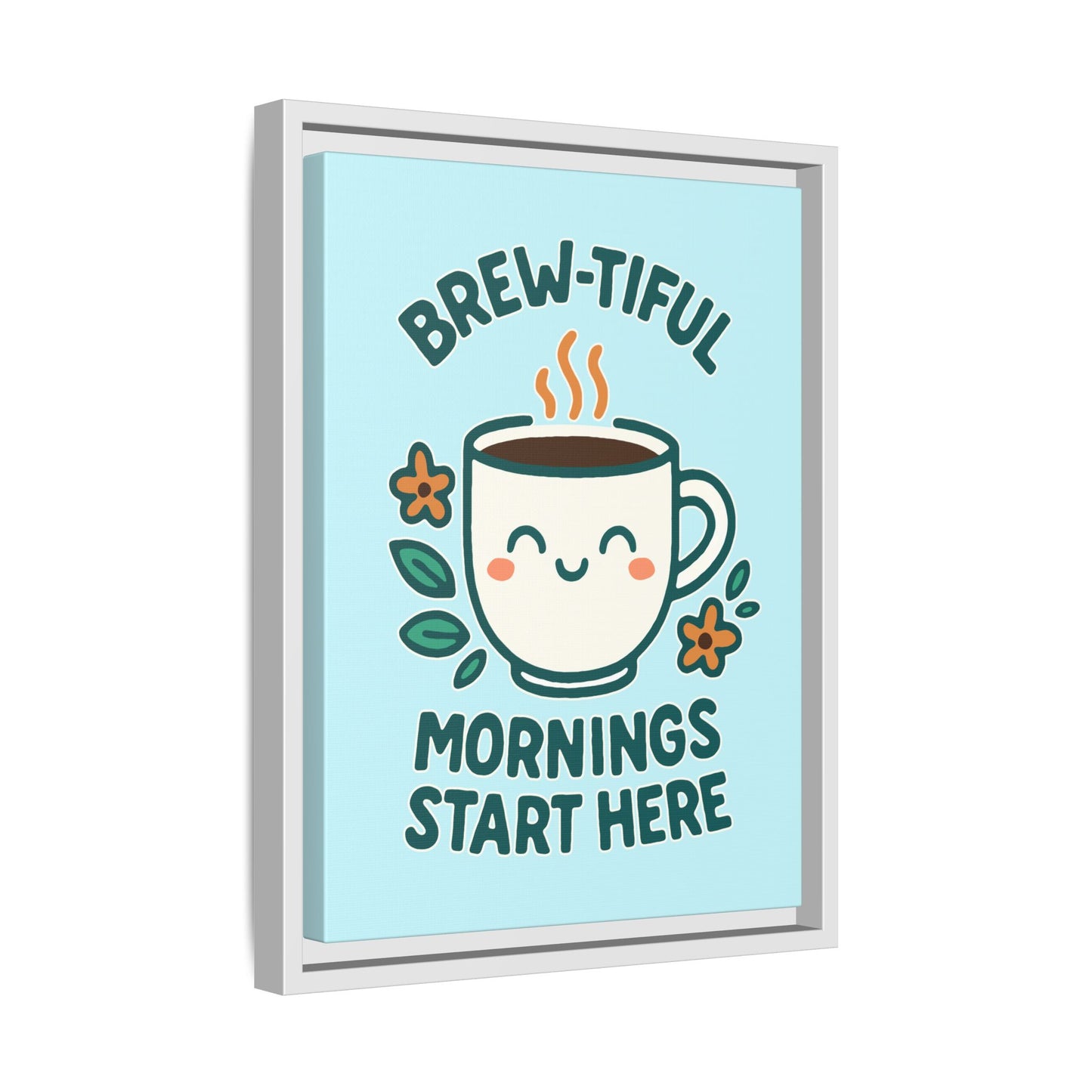 Brew-tiful Mornings Start Here - Framed Canvas