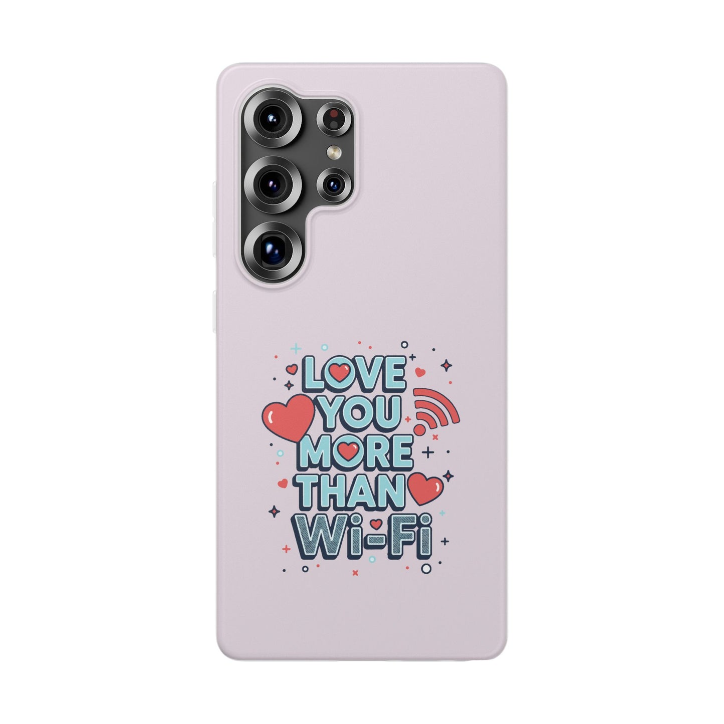 Love You More Than Wi‑Fi - Flexi Phone Case
