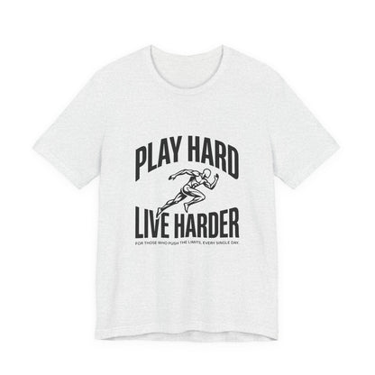 Play Hard / Live Harder - T-Shirt