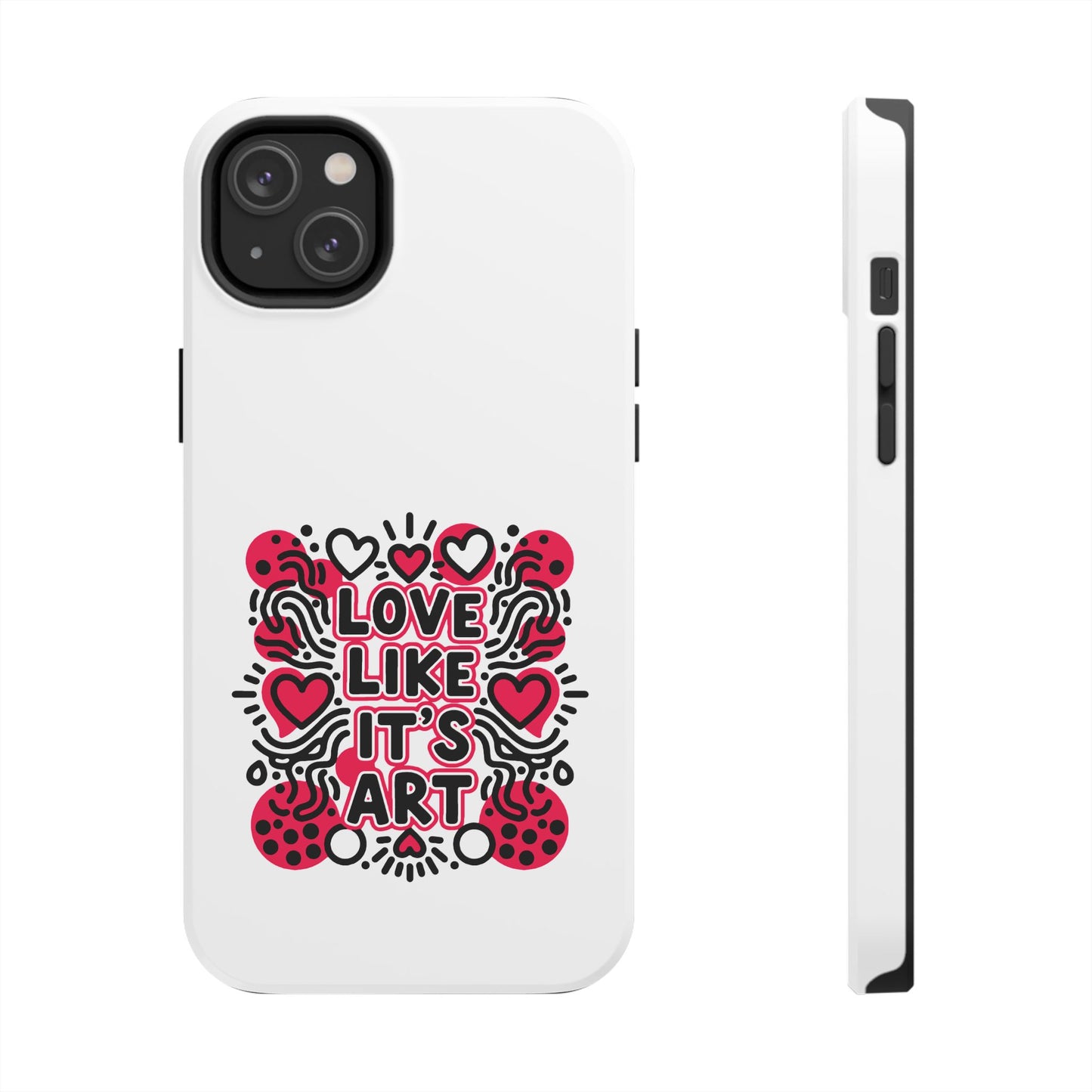 Love Like It's Art - Phone Case