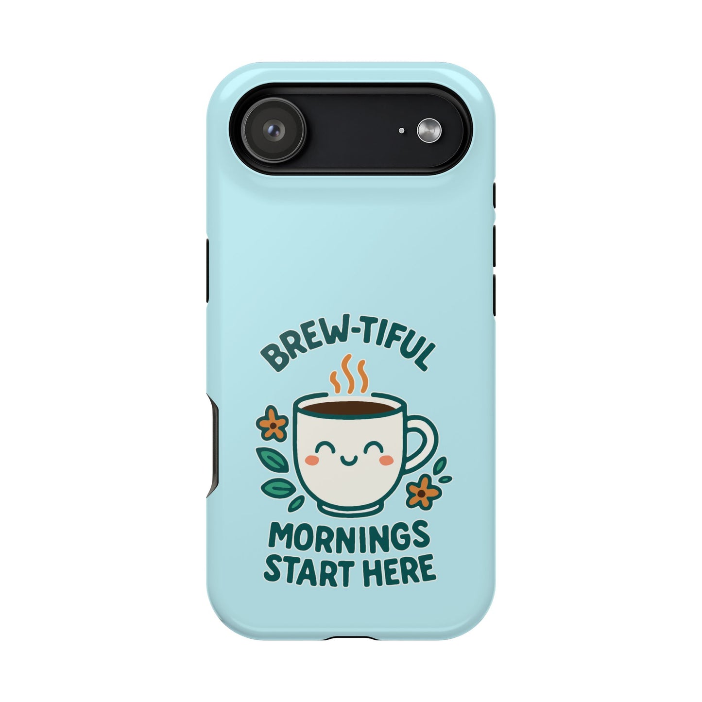 Brew-tiful Mornings Start Here - Magnetic Phone Case